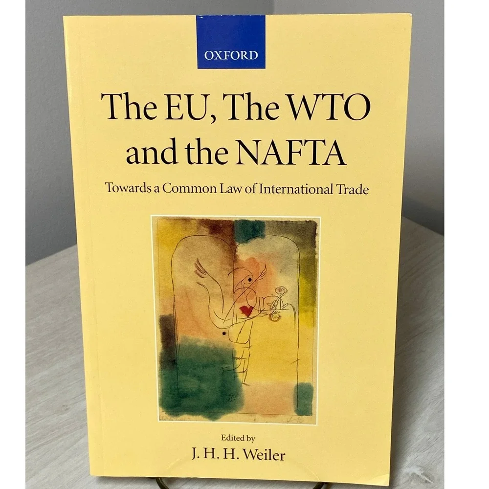 The EU The WTO and the NAFTA J.H.H. Weiler Oxford University Press Paperback
